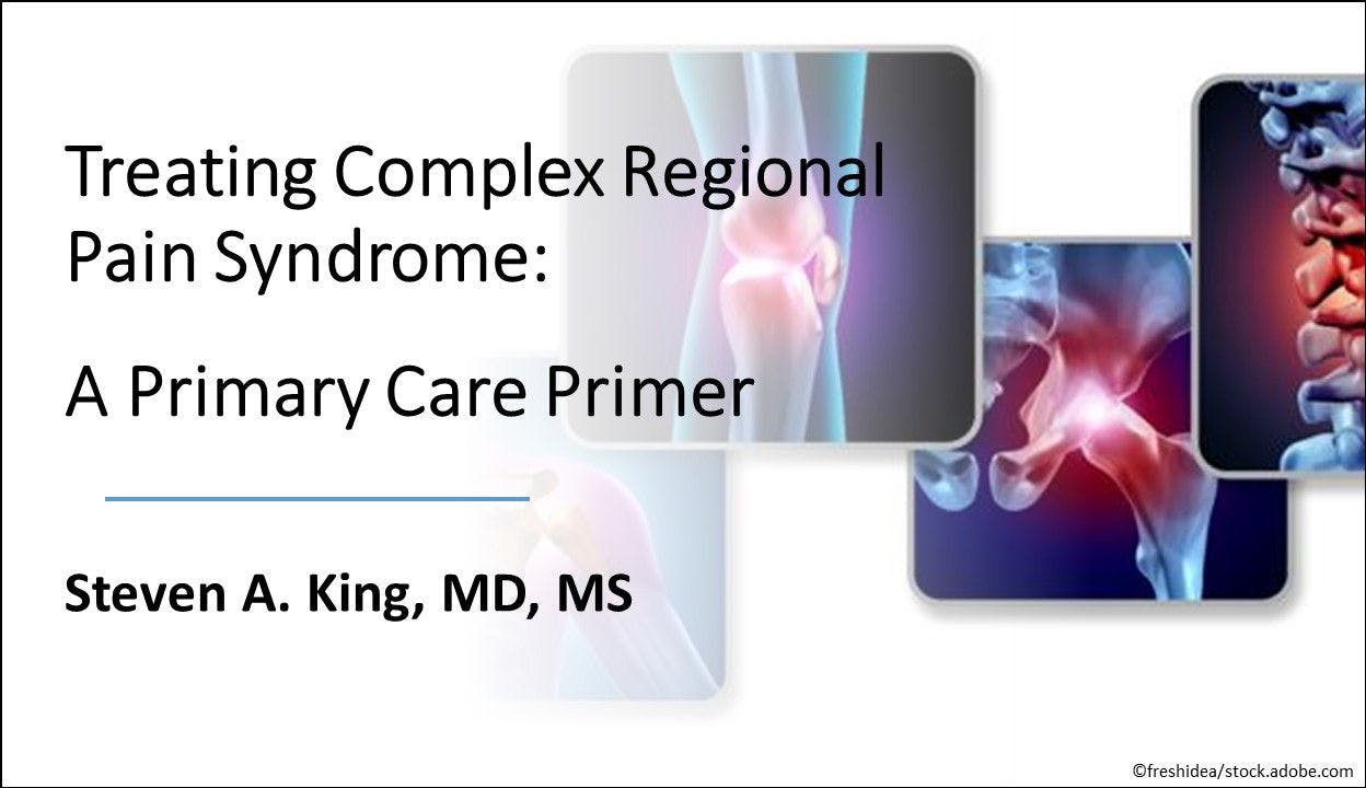 Treating Complex Regional Pain Syndrome: A Primary Care Primer